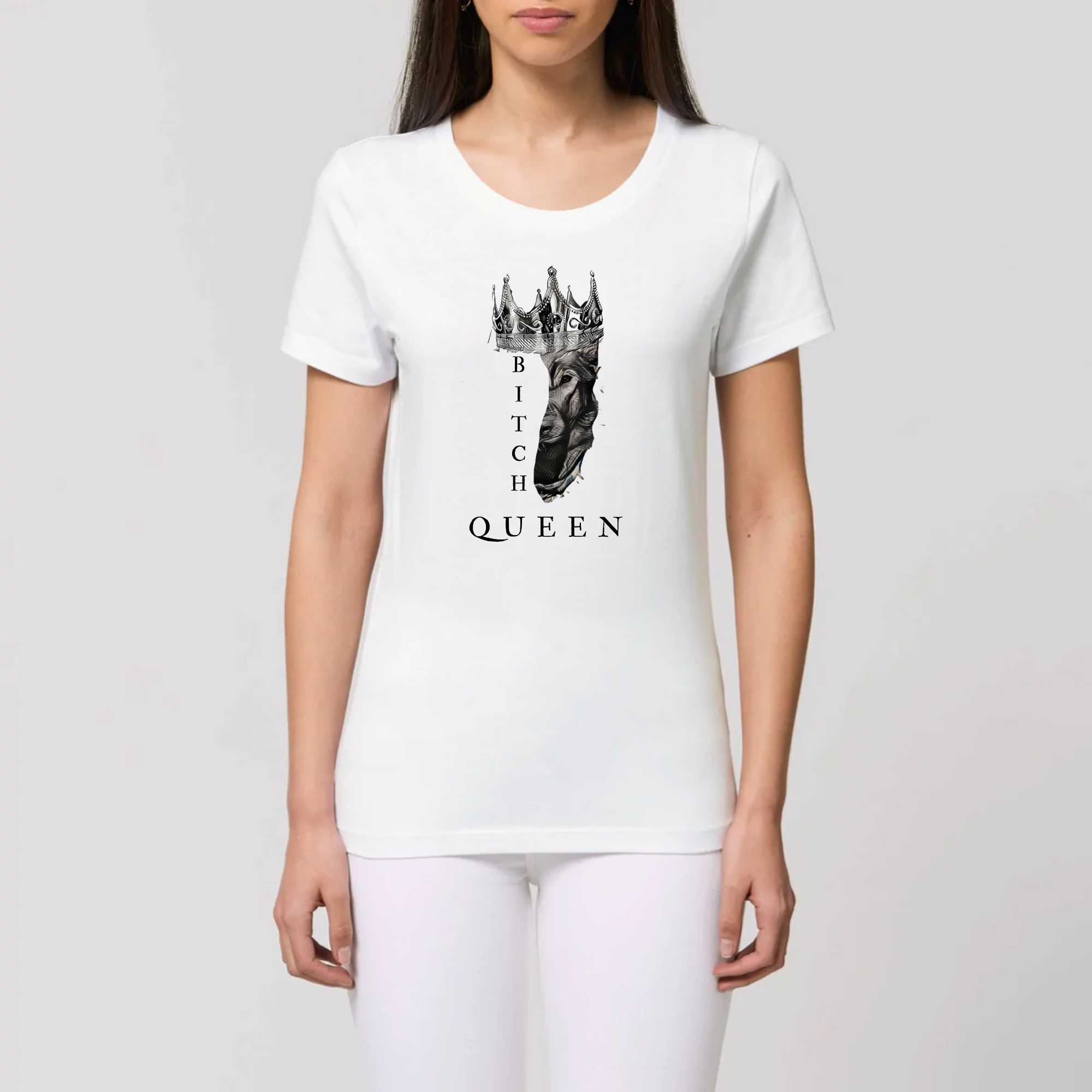 Bitch Queen Crown - Women T-shirt 100% Organic Cotton