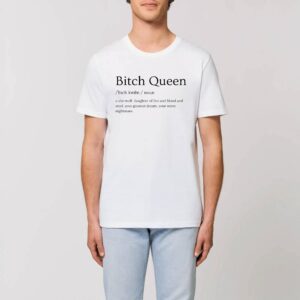 Bitch Queen Dictionary Entry - Unisex Tee-shirt 100% organic cotton